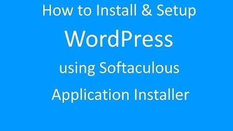 How to Install & Setup WordPress using Softaculous Application Installer