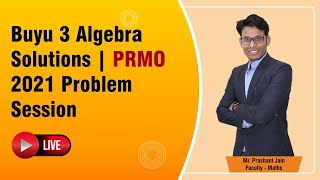 Buyu 3 Algebra Solution | PRMO 2021 Problem Session By Prashant Sir ( PJ Sir )