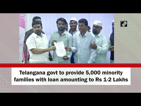 Telangana govt to provide 5,000 minority families with loan amounting to Rs 1-2 Lakhs