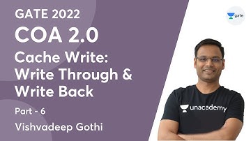 Cache Write: Write Through & Write Back | Part-6 | COA 2.0 | GATE 2022 | Vishvadeep Gothi