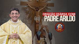 22.04.2026 A Sua Vida É Importante Para Deus. Oração Com Padre Arildo