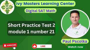 Digital SAT math short practice test 2 module 1 number 21 || Ivy Masters
