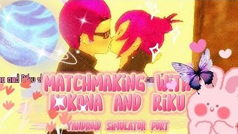Yandroid Simulator Port (Matchmaking with kokona and riku!) ✨