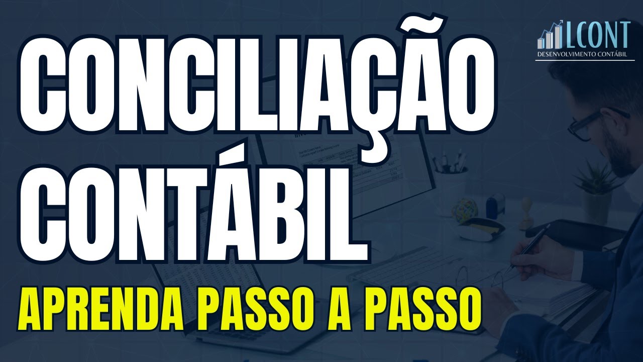 Contabilidade: Aprenda Conciliação Contábil Passo a Passo - YouTube
