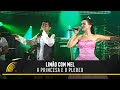 Limão com Mel - A Princesa e o Plebeu - O Espetáculo Ao Vivo