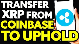 How To Transfer XRP From Coinbase To Uphold (EASY!)