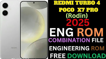 REDMI TURBO 4,POCO X7 PRO (Rodin)ENG ROM ENGINEERING ROM[COMBINATION FILE]FREE DOWNLOAD