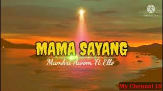 MAMA SAYANG _ MAMBRI AWOM FT ELLO
