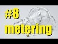 8#  Camera Metering - measuring light