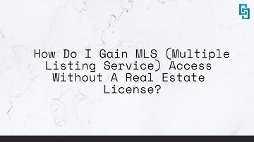 How Do I Gain MLS Access Without A Real Estate License