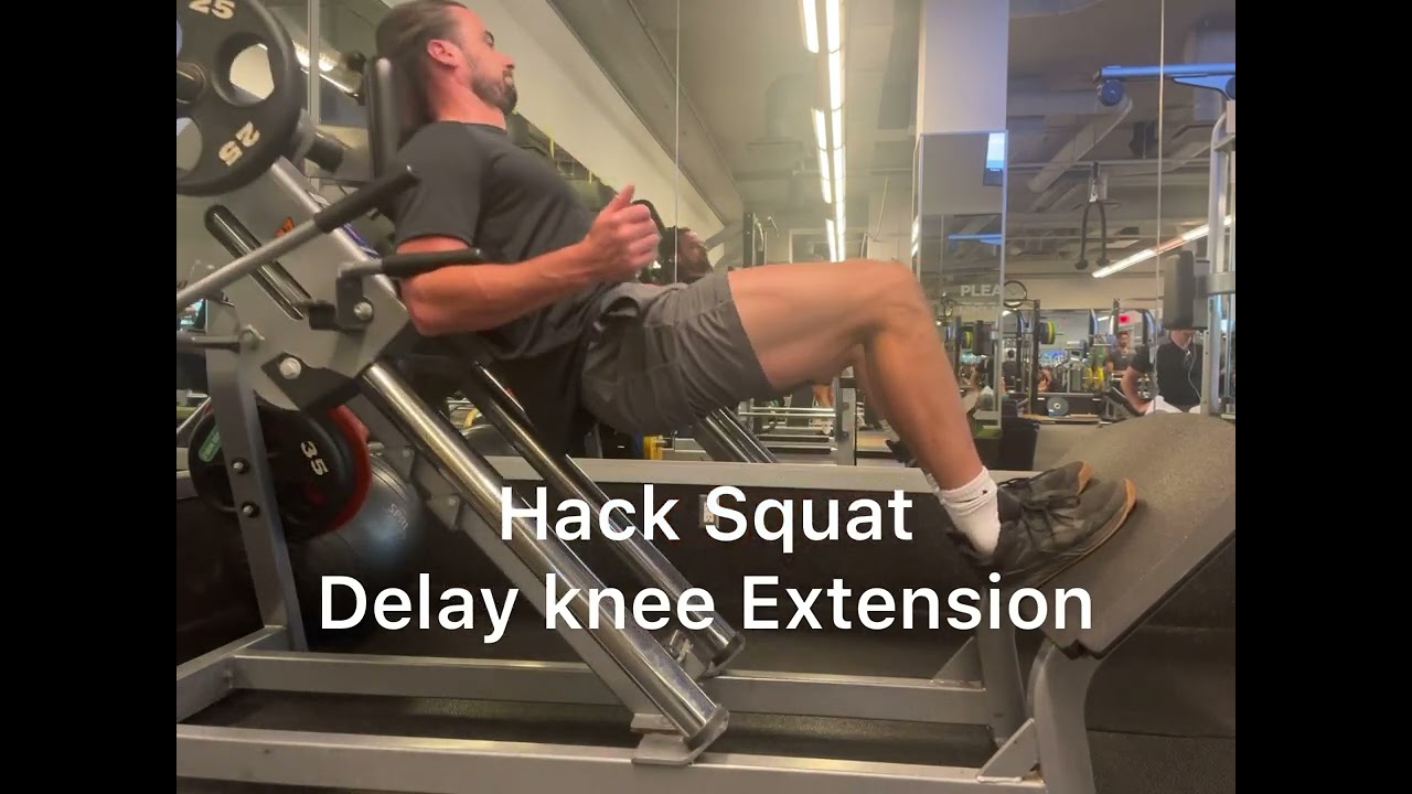 Hack Squat Delay Knee Extension