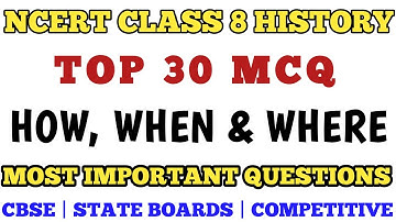 Best MCQ Class 8 How, When & Where Full Chapter | NCERT Based MCQs for all boards // Class 8 History