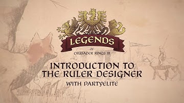 Introduction to Ruler Designer (ft. @PartyElite) | Legends of CK3