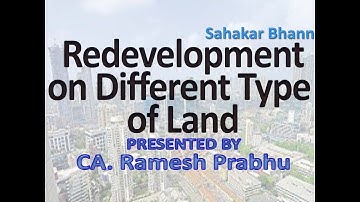 Redevelopment on Different Type of Land : CA. Ramesh Prabhu