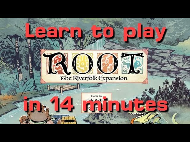 Learn to Play Root - The Riverfolk Expansion in 14 Minutes (with updated  rules)