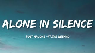 Post Malone - Alone In Silence (Lyrics) ft.The Weeknd