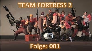 Let`s Play Team Fortress 2 #001 [Deutsch] [HD] - Mit der Lore in die Hölle