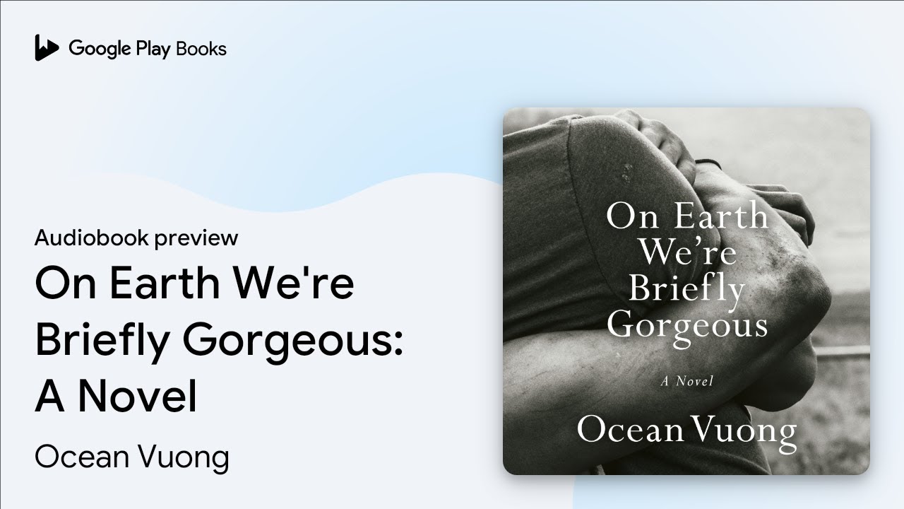 On Earth We're Briefly Gorgeous: A Novel by Ocean Vuong · Audiobook