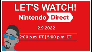 Nintendo Direct - 2/9/2022 - LIVE REACTION w/ Neo!