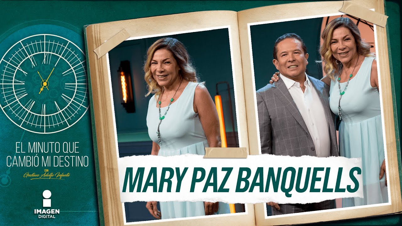 Mary Paz Banquells en El Minuto que Cambió mi Destino | Programa completo -  YouTube