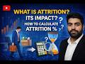 What is Attrition ?? How to calculate Attrition %