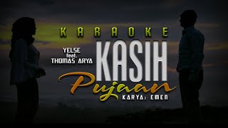 KARAOKE Kasih Pujaan - YELSE ft.  Thomas Arya (Original Music) || Bagas Kreasi Tanpa Batas channel