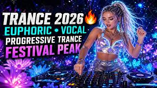 Best Trance 2026 Mix 🔥 Euphoric, Vocal &amp; Progressive Trance | EDM Festival Peak You Can Feel
