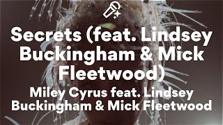 Miley Cyrus feat. Lindsey Buckingham & Mick Fleetwood, Secrets (Lyrics)