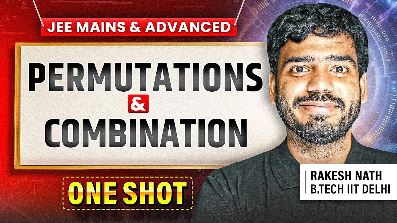 Permutation & Combination in One Shot │ Complete Concept and PYQs│ JEE ...