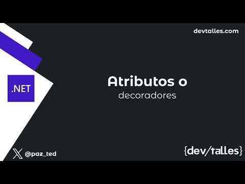 [S2/L08] Dot NET Backend: .NET Core, SQL Server y seguridad JWT - Atributos o decoradores