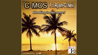 Heading to the Sunset (Extended Version) (feat. Ryan-O'Neil) - C-Mos