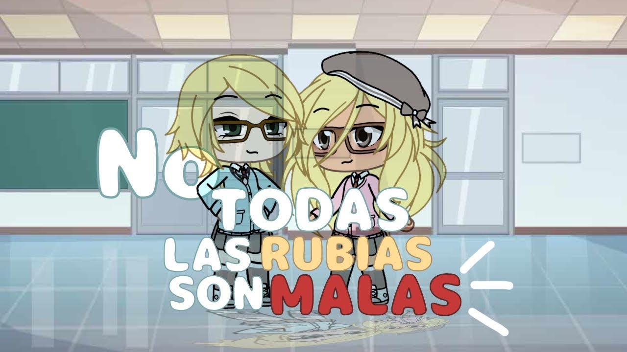 SI NOSOTRAS ESTUVIERAMOS EN `No todas las rubias son malas`    | GL2018