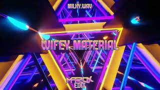 Milky Wav - Wifey Material Marox Edit 2025