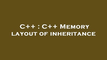 C++ : C++ Memory layout of inheritance