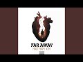 Far Away