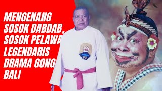 Mengenang Sosok Dabdab atau Nyoman Pidada, Sosok Pelawak Legendaris Drama Gong Bali