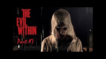 The Evil Within (Akumu) Part #7 Прохождение с озвучкой и со всеми предметами (100%)