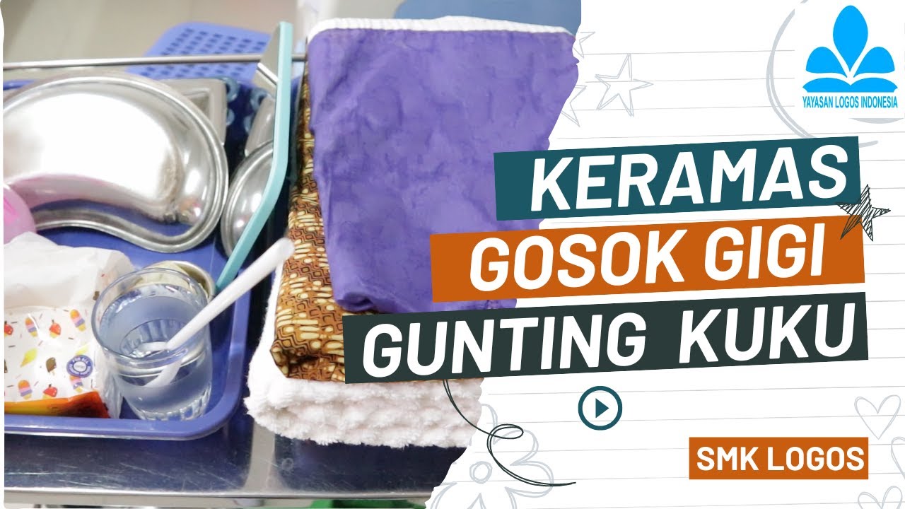 18 Tindakan Keperawatan - Part 2 KERAMAS, GOSOK GIGI, GUNTING KUKU pada pasien