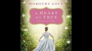 Heart So True: A Southern Love Story - Dorothy Love
