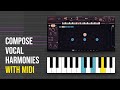 How to compose vocal harmonies using midi