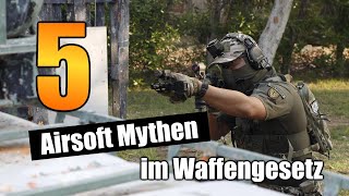 5 Airsoft Mythen im Waffengesetz