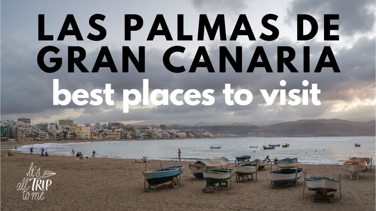 10 Places To Visit in Las Palmas de Gran Canaria Spain - YouTube