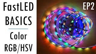 FastLED Basics Episode 2 - Color: RGB and HSV by Scott Marley 97,043 views 3 years ago 16 minutes