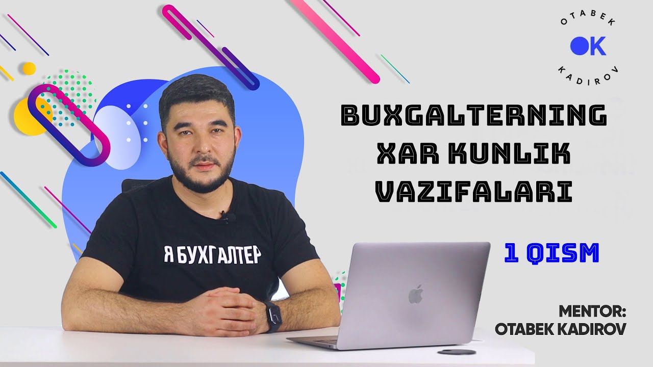 Buxgalterning xar kunlik vazifalari 1 QISM: Korxonada ishni nimadan boshlash lozim?