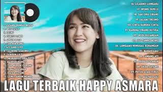 Happy Asmara Full Album Terbaik 2021 Terhits LDR, Wes Tatas, Satru, Cerito Loro