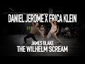 Erica Klein x Daniel Jerome - The Wilhelm Scream by James Blake