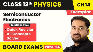 Semiconductor Electronics - Quick Revision/All Concepts Solved | Class 12 Physics NCRET Exemplar