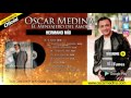 Oscar Medina - Hermano Mío (Album Completo)