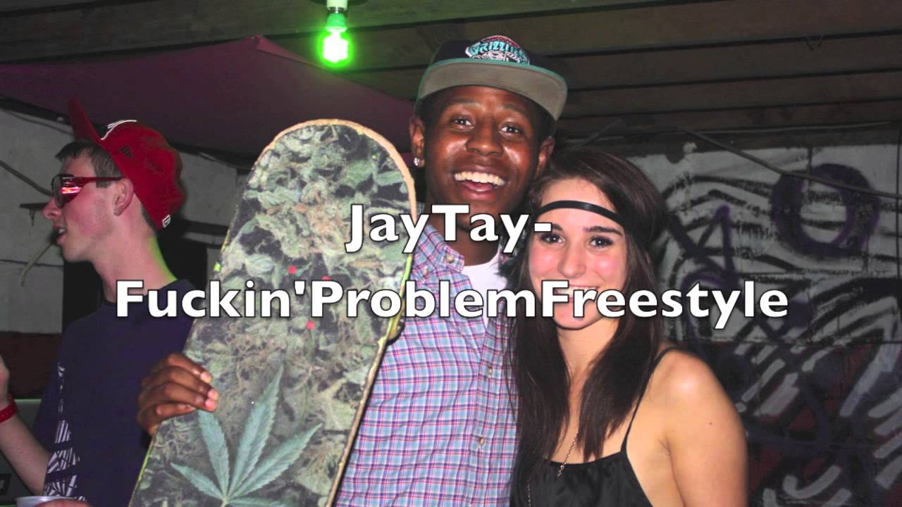 Watch JayTay - F****n' Problem Freestyle on YouTube Watch JayTay - F****n' Problem Freestyle on YouTube