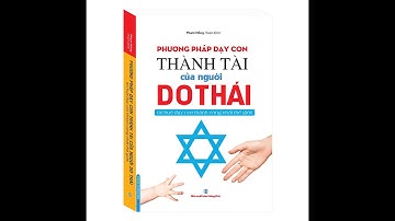 SÁCH NÓI: PHƯƠNG PHÁP DẠY CON THÀNH TÀI CỦA NGƯỜI DO THÁI -Không bao giờ lùi bước